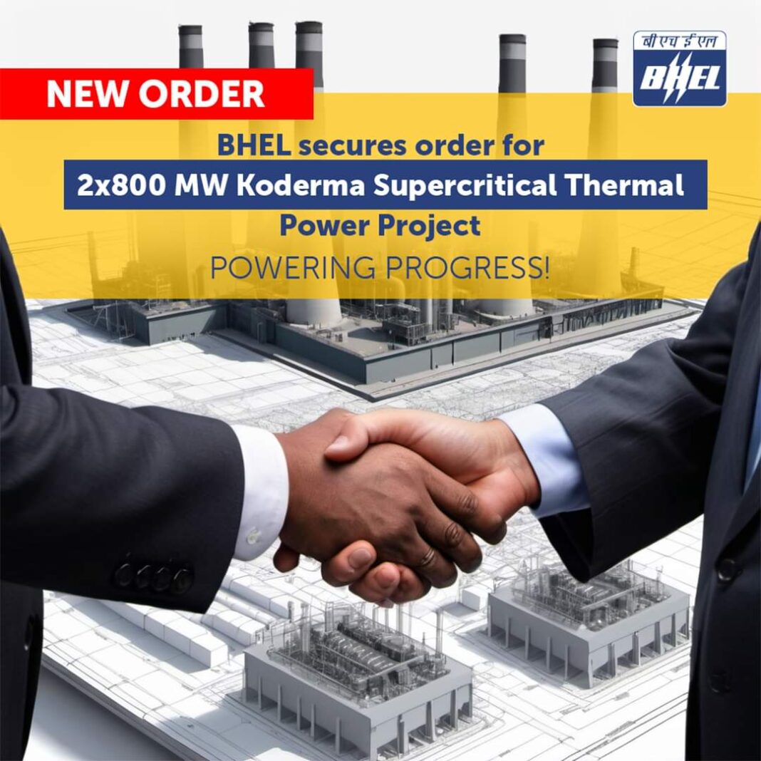 BHEL secures order for 2×800 MW Koderma Supercritical Thermal Power Project BHEL secures order for 2×800 MW Koderma Supercritical Thermal Power Project