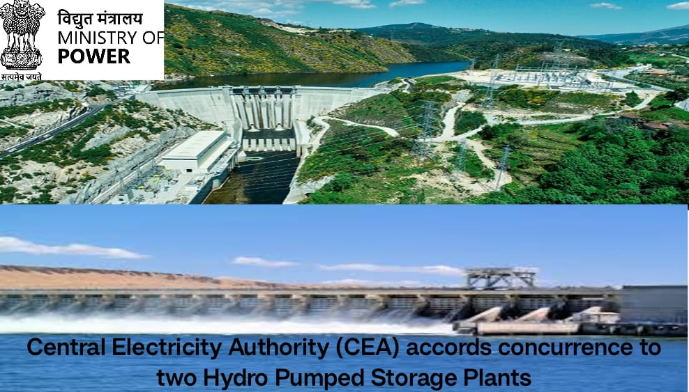 Central Electricity Authority (CEA) accords concurrence to two Hydro Pumped Storage Plants Central Electricity Authority (CEA) accords concurrence to two Hydro Pumped Storage Plants