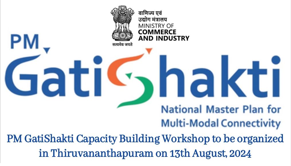 PM GatiShakti Capacity Building Workshop to be organized in Thiruvananthapuram on 13th August, 2024 PM GatiShakti Capacity Building Workshop to be organized in Thiruvananthapuram on 13th August, 2024