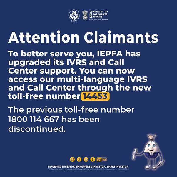 IEPFA upgrades Call Centre and IVRS support with new Toll-Free Number — 14453 IEPFA upgrades Call Centre and IVRS support with new Toll-Free Number — 14453