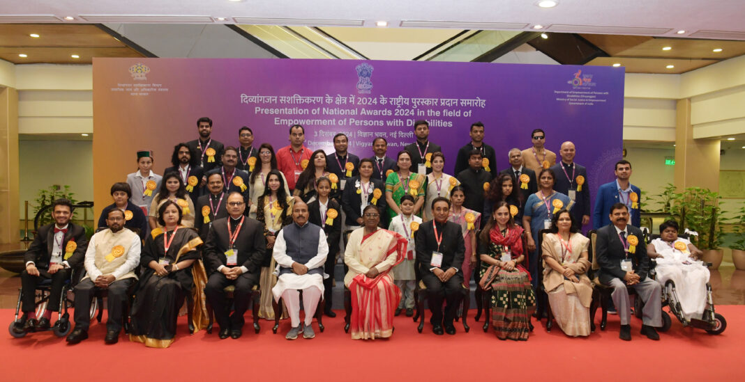PRESIDENT OF INDIA PRESENTS NATIONAL AWARDS FOR THE EMPOWERMENT OF PERSONS WITH DISABILITIES FOR THE YEAR 2024 PRESIDENT OF INDIA PRESENTS NATIONAL AWARDS FOR THE EMPOWERMENT OF PERSONS WITH DISABILITIES FOR THE YEAR 2024