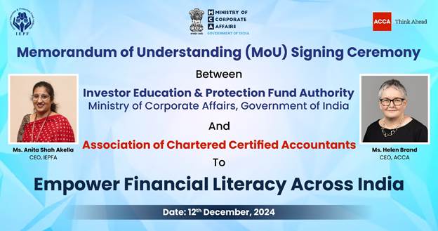 MOU signed between Investor Education and Protection Fund Authority (IEPFA) and Association of Chartered Certified Accountants (ACCA) to Empower Financial Literacy Across India MOU signed between Investor Education and Protection Fund Authority (IEPFA) and Association of Chartered Certified Accountants (ACCA) to Empower Financial Literacy Across India